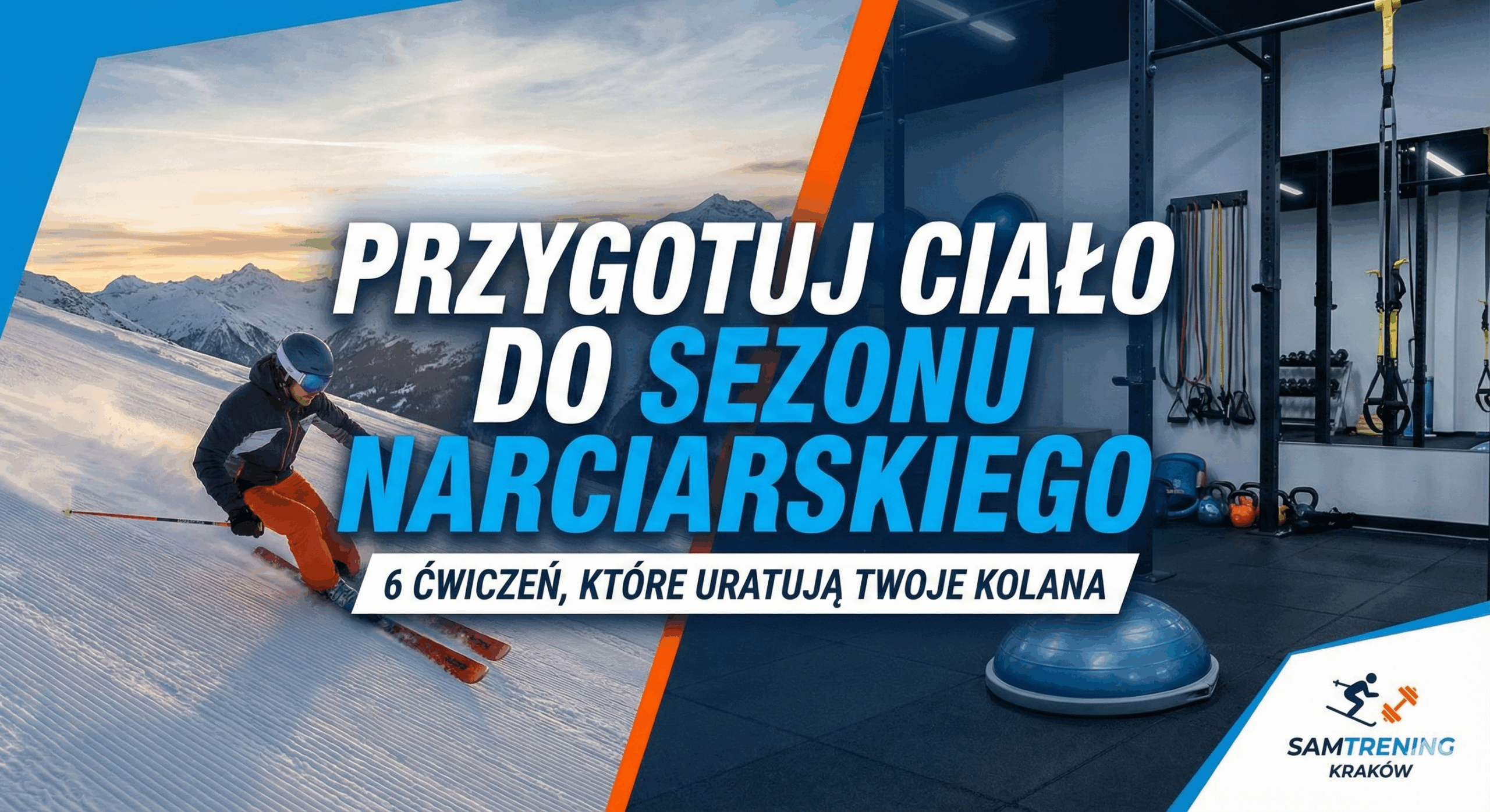 Trener personalny Kraków – przygotowanie ciała do sezonu narciarskiego. Ćwiczenia wzmacniające kolana i stabilizację w studio treningowym SAMtrening.